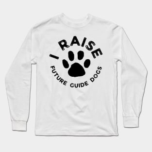 I Raise Future Guide Dogs - Guide Dog For The Blind - Dog Training - Working Dog - Black Design for Light Background - Circle Paw Long Sleeve T-Shirt